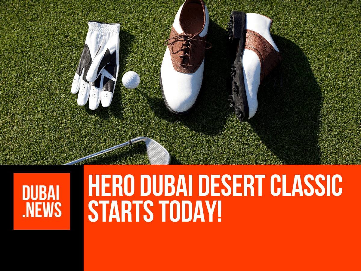 The Hero Dubai Desert Classic Starts Today at Emirates Golf Club Hero Dubai Desert Classic