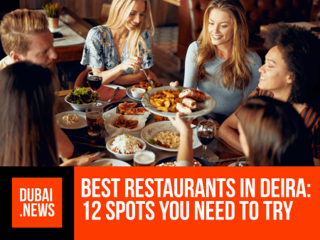Best Restaurants in Deira: 12 Spots You Need to Try