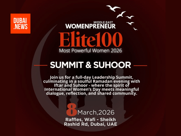 Dubai Elite 100 Women Summit and Suhoor 2026 Is The Room To Watch Elite 100 Women Summit and Suhoor 2026