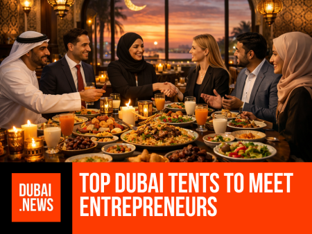 Networking During Ramadan: Top Dubai Tents to Meet Entrepreneurs in a Calm Setting Networking During Ramadan