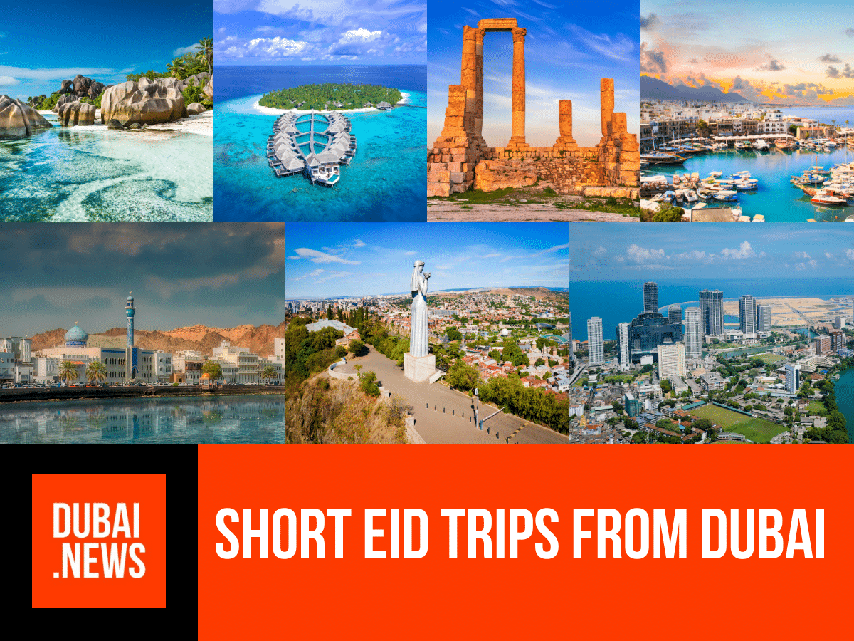 Where to Travel This Eid: Short Flights from Dubai Short Flights from Dubai