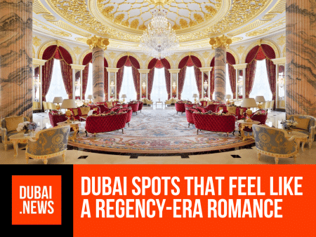 Dubai Spots That Feel Like a Regency-Era Romance Dubai Spots