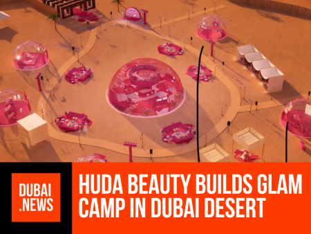 Huda Beauty Builds Immersive Glam Camp in Dubai Desert Huda Beauty