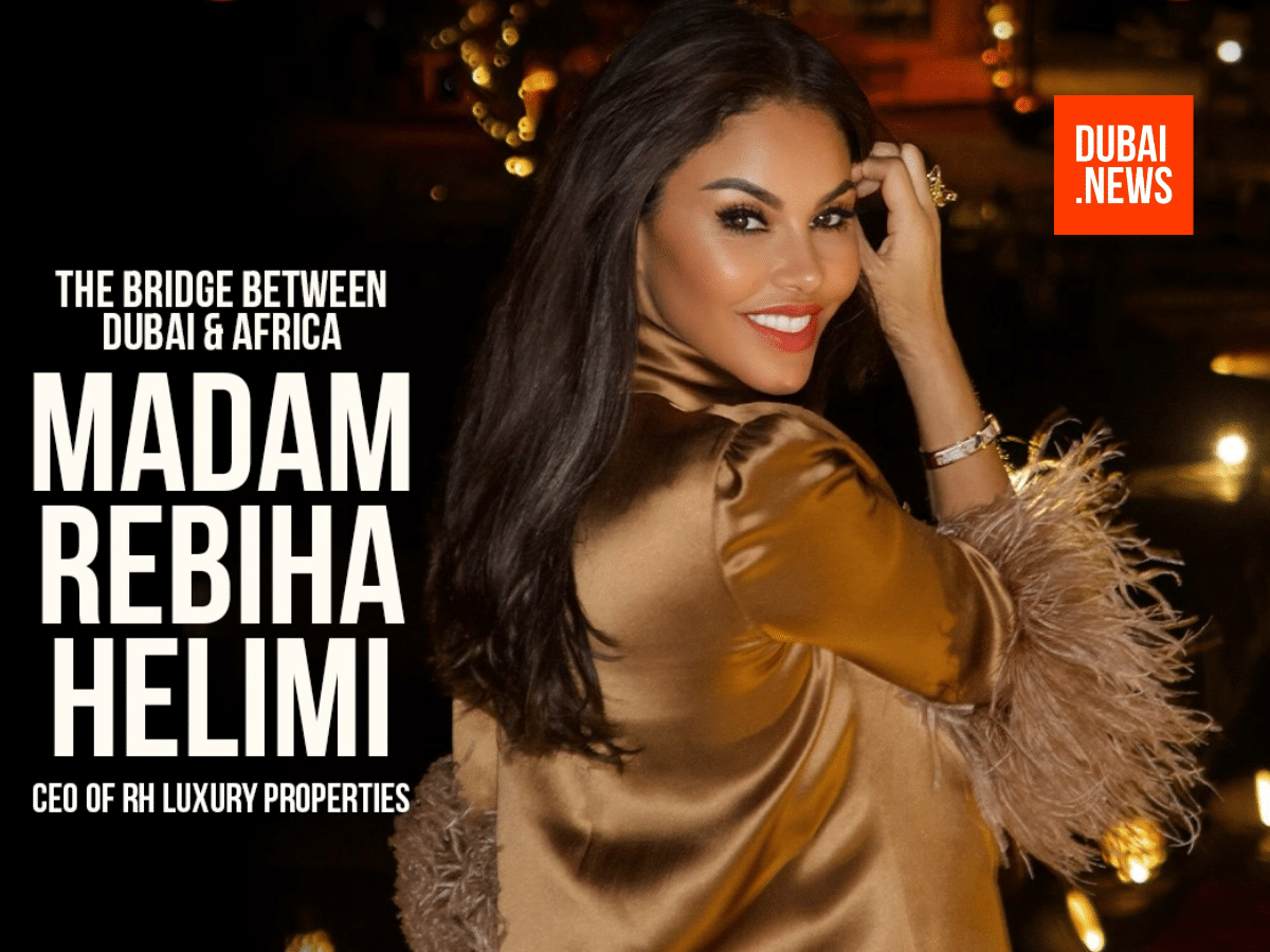Rebiha Helimi Holds the Keys Between Africa and Dubai’s Most Coveted Real Estate